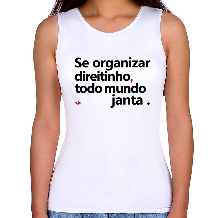 Regata Feminina Se organizar direitinho, todo mundo janta