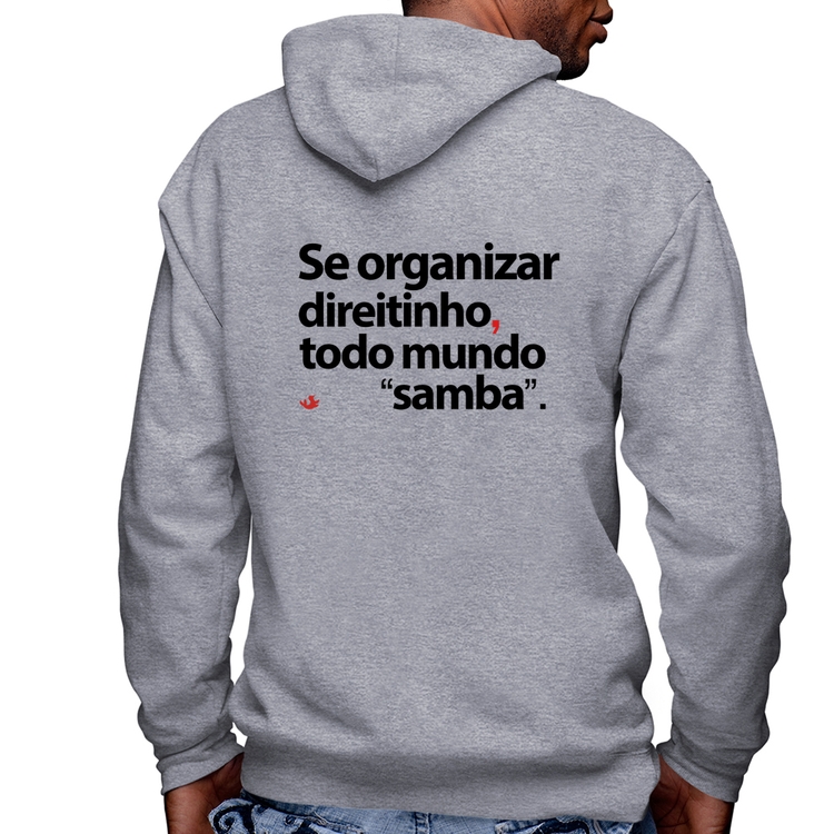 Blusa Moletom Se organizar direitinho, todo mundo samba Masculina com Capuz e Zíper - Mescla