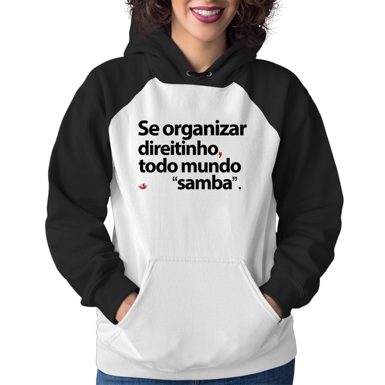 Moletom Feminino Se organizar direitinho, todo mundo samba