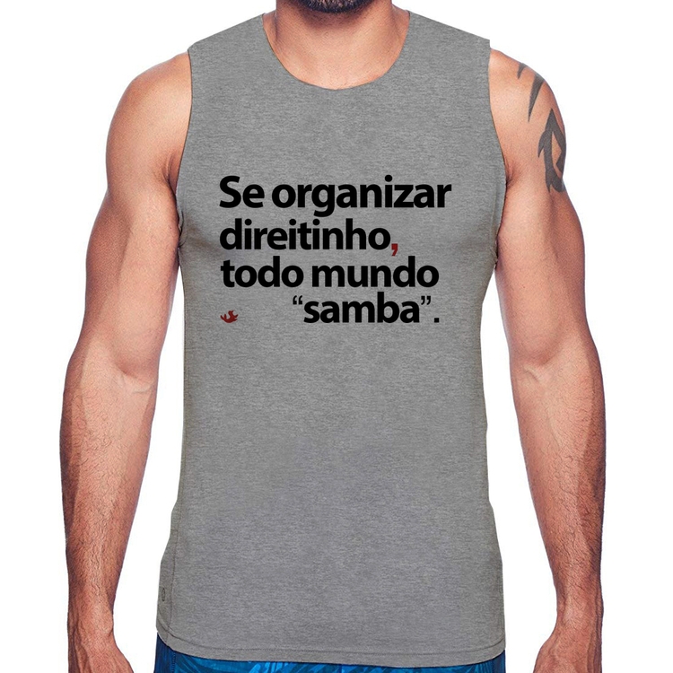 Regata Se organizar direitinho, todo mundo samba - Cinza