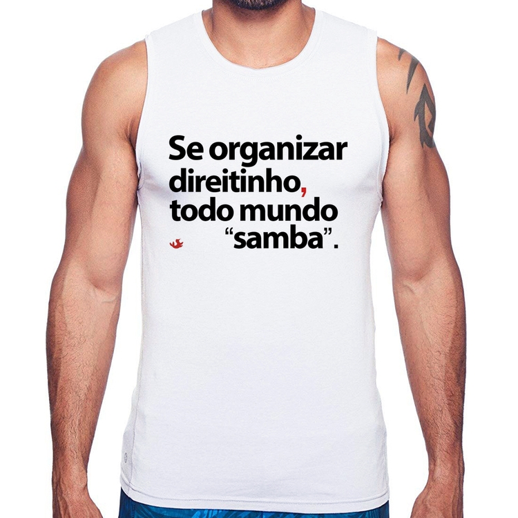 Regata Se organizar direitinho, todo mundo samba
