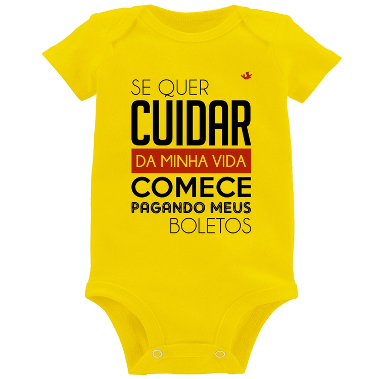 Body Bebê Se quer cuidar da minha vida comece pagando meus boletos - Amarelo