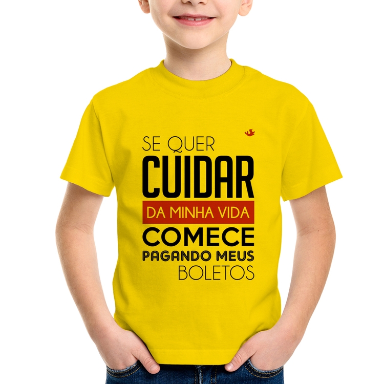 Camiseta Infantil Se quer cuidar da minha vida comece pagando meus boletos - Amarela