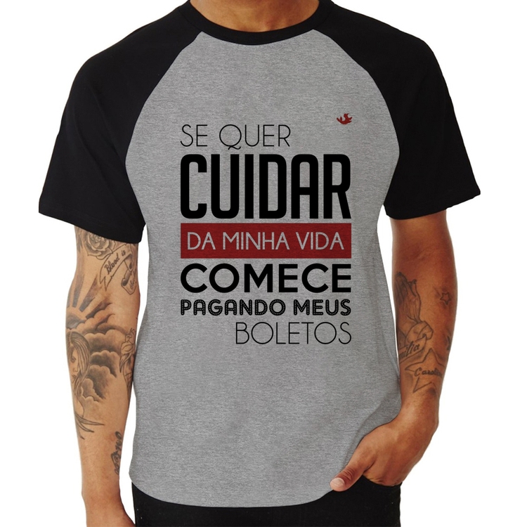 Camiseta Raglan Se quer cuidar da minha vida comece pagando meus boletos - Cinza/Preto