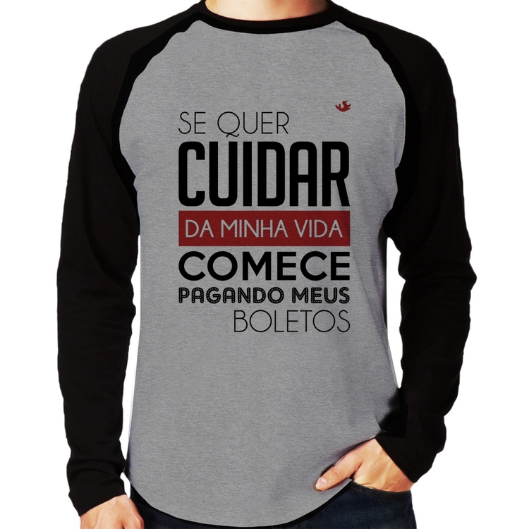 Camiseta Raglan Se quer cuidar da minha vida comece pagando meus boletos Manga Longa - Cinza/Preto