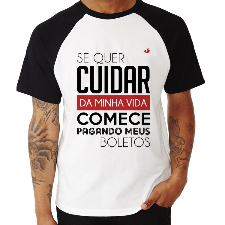 Camiseta Raglan Se quer cuidar da minha vida comece pagando meus boletos