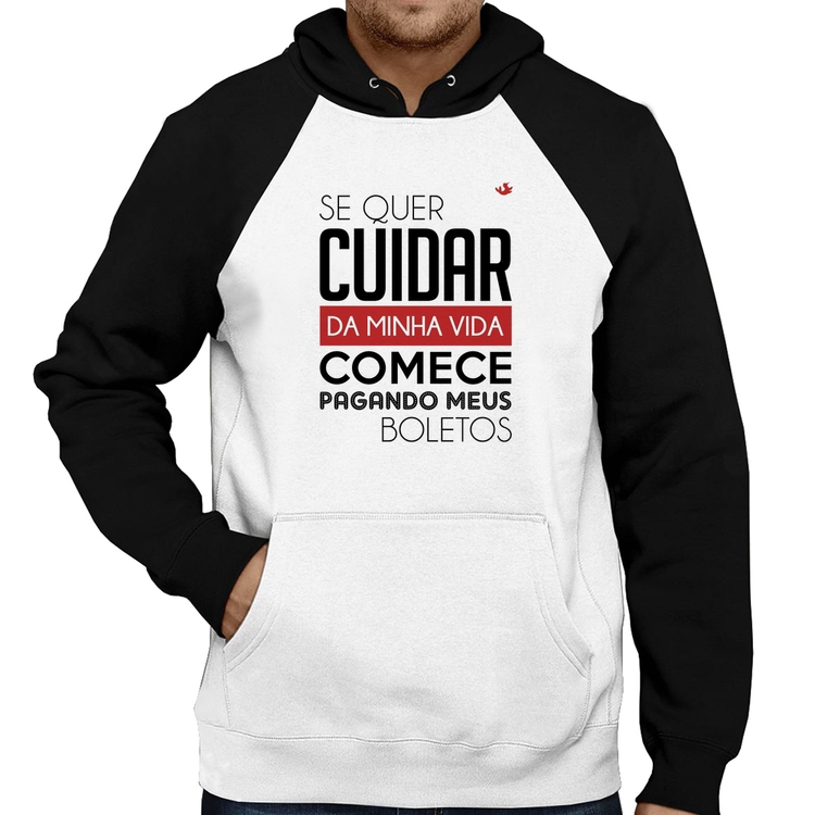 Moletom Se quer cuidar da minha vida comece pagando meus boletos