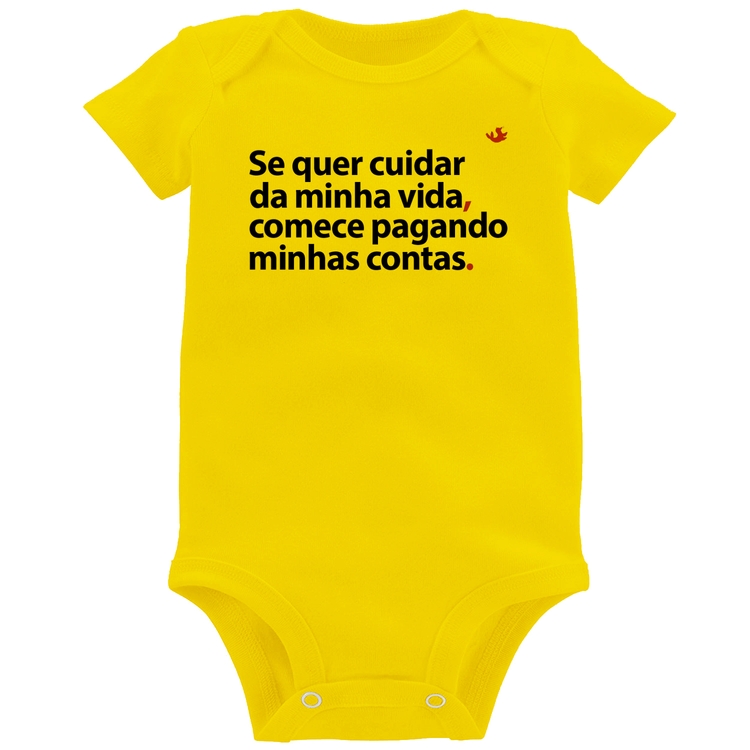 Body Bebê Se quer cuidar da minha vida comece pagando minhas contas - Amarelo