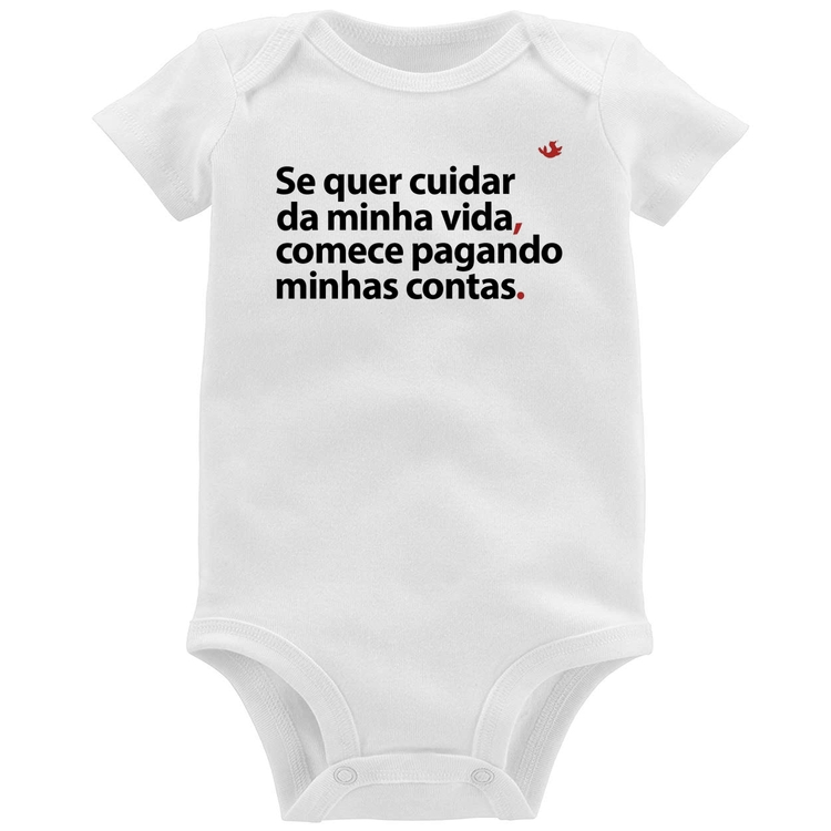 Body Bebê Se quer cuidar da minha vida comece pagando minhas contas