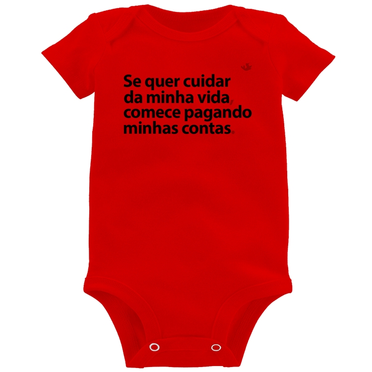 Body Bebê Se quer cuidar da minha vida comece pagando minhas contas - Vermelho