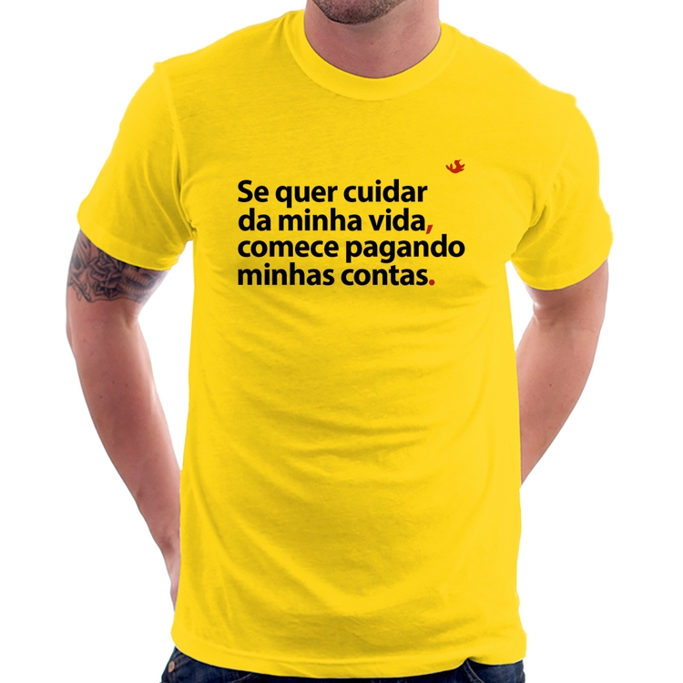 Camiseta Se quer cuidar da minha vida comece pagando minhas contas - Amarela