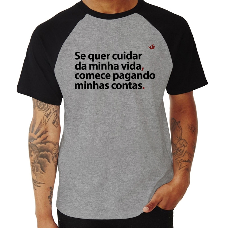 Camiseta Raglan Se quer cuidar da minha vida comece pagando minhas contas - Cinza/Preto