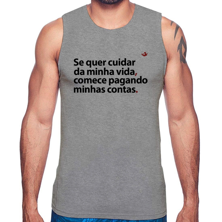 Regata Se quer cuidar da minha vida comece pagando minhas contas - Cinza
