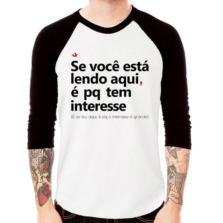 Camiseta Raglan Se você está lendo aqui é pq tem interesse Manga 3/4
