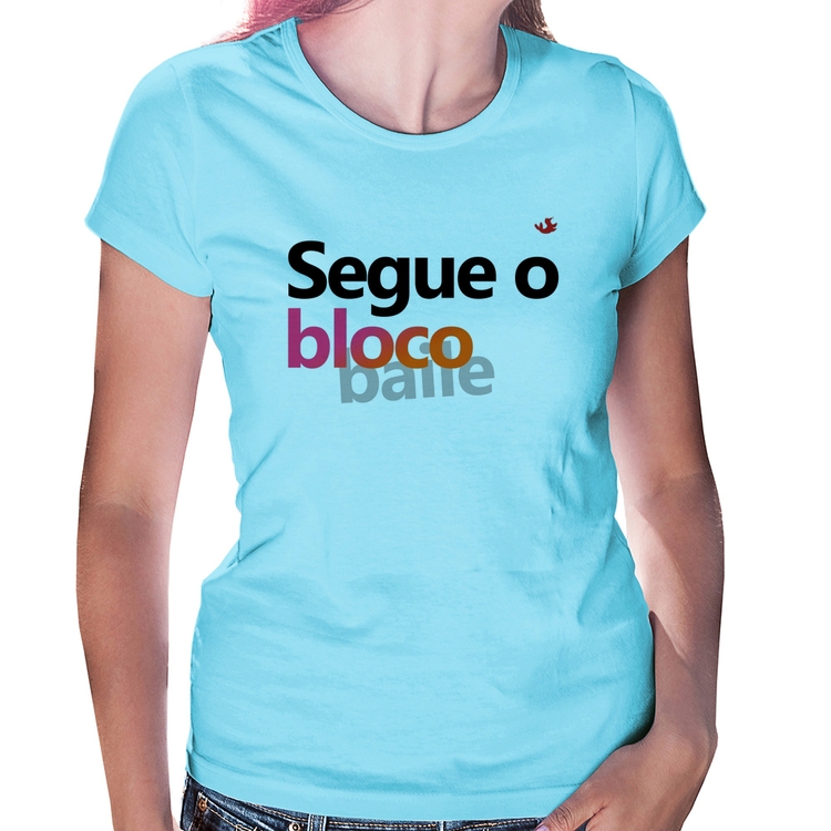Baby Look Segue o bloco/baile - Azul Bebê
