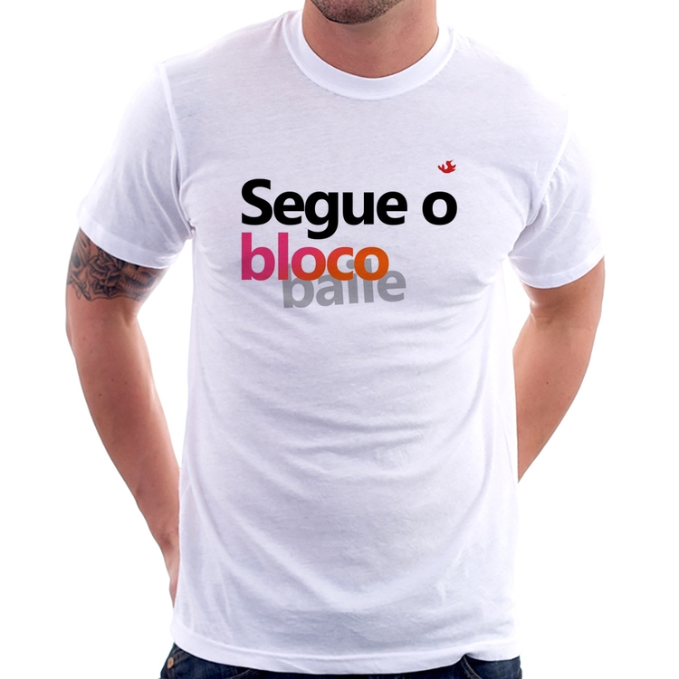 Camiseta Segue o bloco/baile