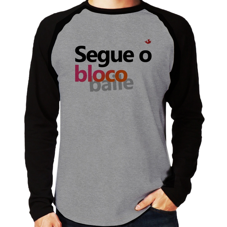 Camiseta Raglan Segue o bloco/baile Manga Longa - Cinza/Preto