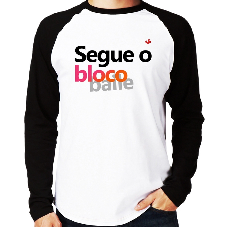 Camiseta Raglan Segue o bloco/baile Manga Longa