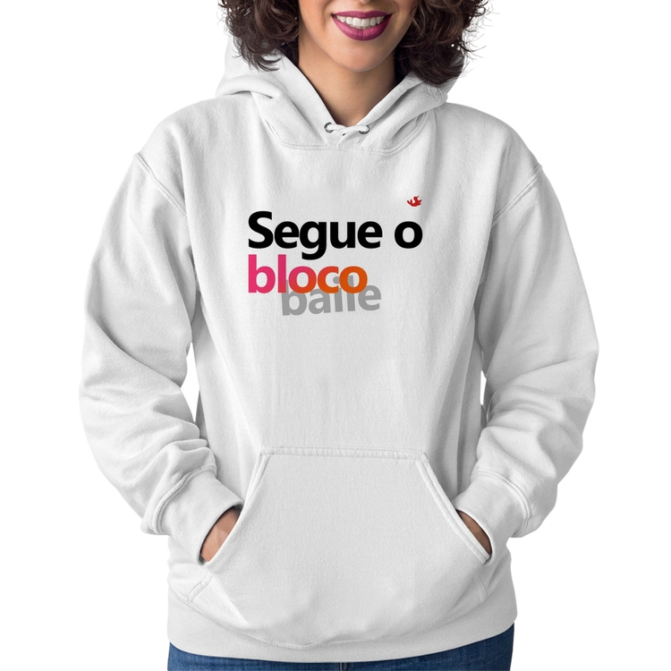 Moletom Feminino Segue o bloco/baile - Branco