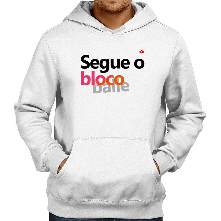 Moletom Segue o bloco/baile - Branco