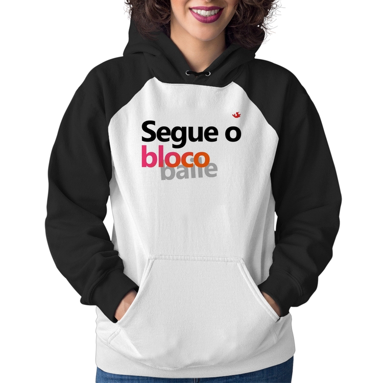 Moletom Feminino Segue o bloco/baile