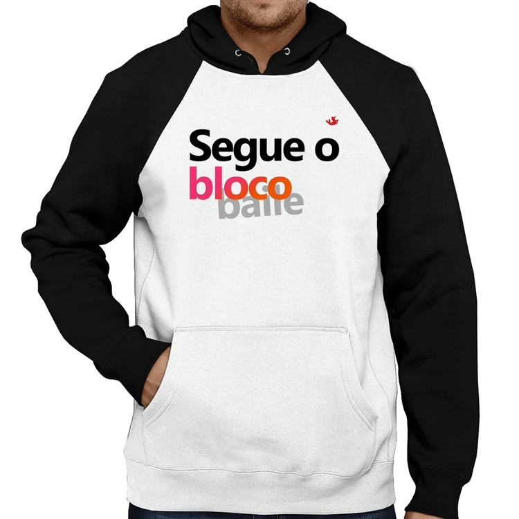 Moletom Segue o bloco/baile