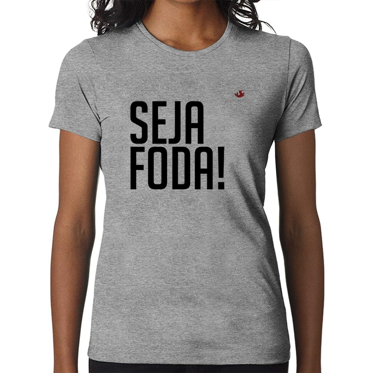Baby Look Seja foda! - Cinza