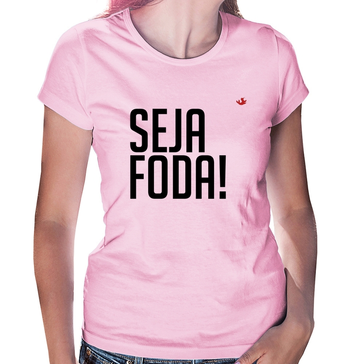 Baby Look Seja foda! - Rosa Bebê