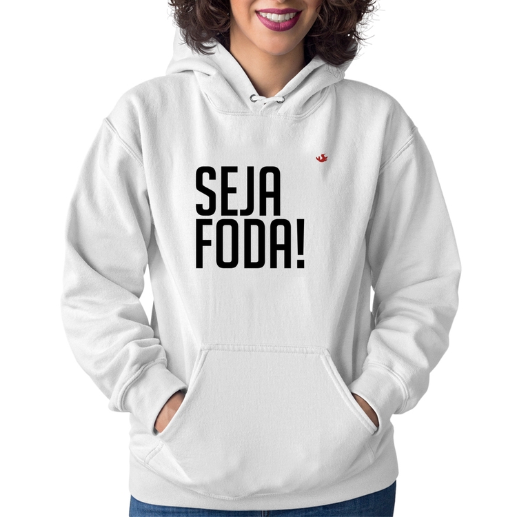 Moletom Feminino Seja foda! - Branco