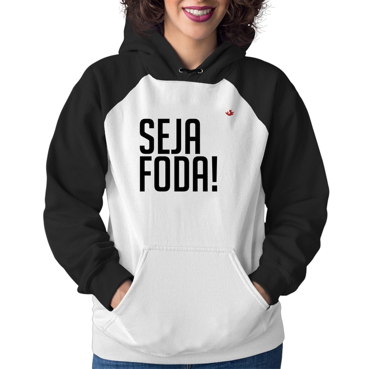 Moletom Feminino Seja foda!