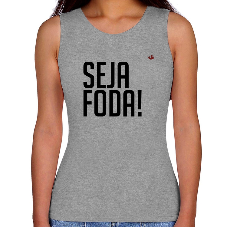 Regata Feminina Seja foda! - Cinza