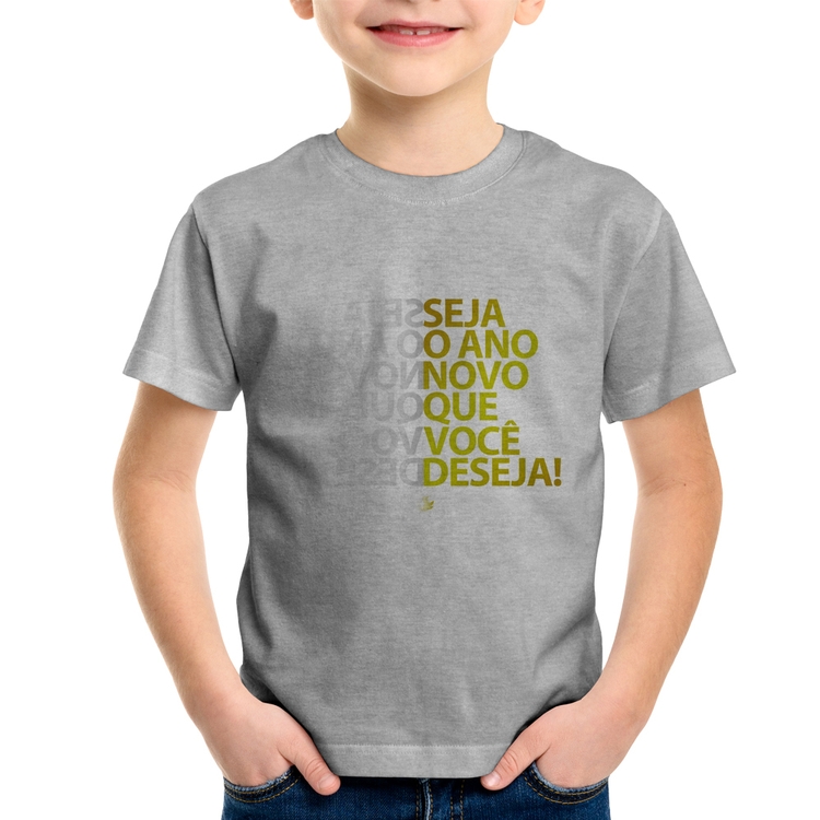 Camiseta Infantil Seja o ano novo que você deseja! - Cinza
