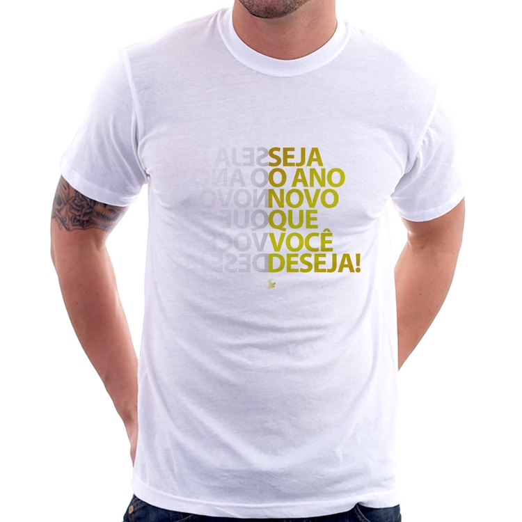 Camiseta Seja o ano novo que você deseja!
