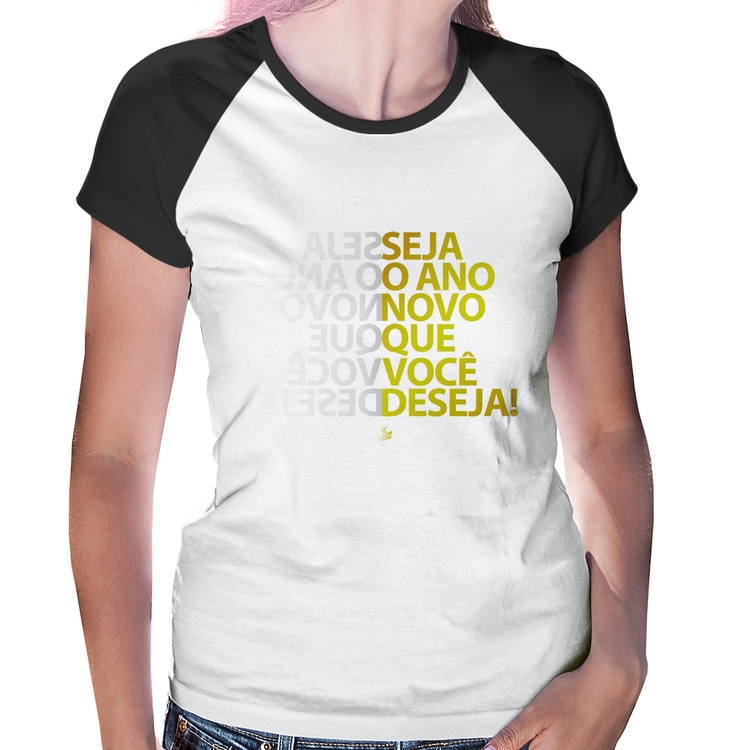 Baby Look Raglan Seja o ano novo que você deseja!