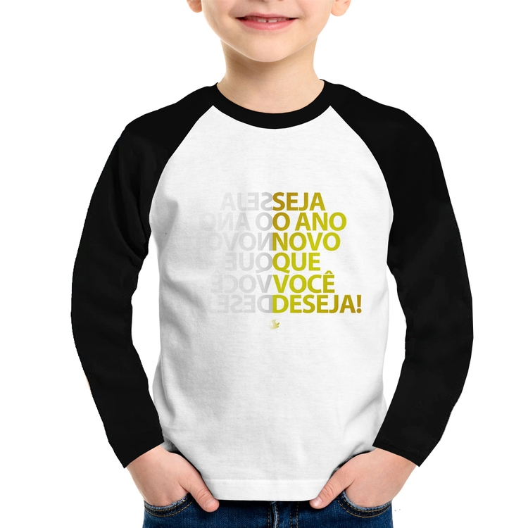 Camiseta Raglan Infantil Seja o ano novo que você deseja! Manga Longa