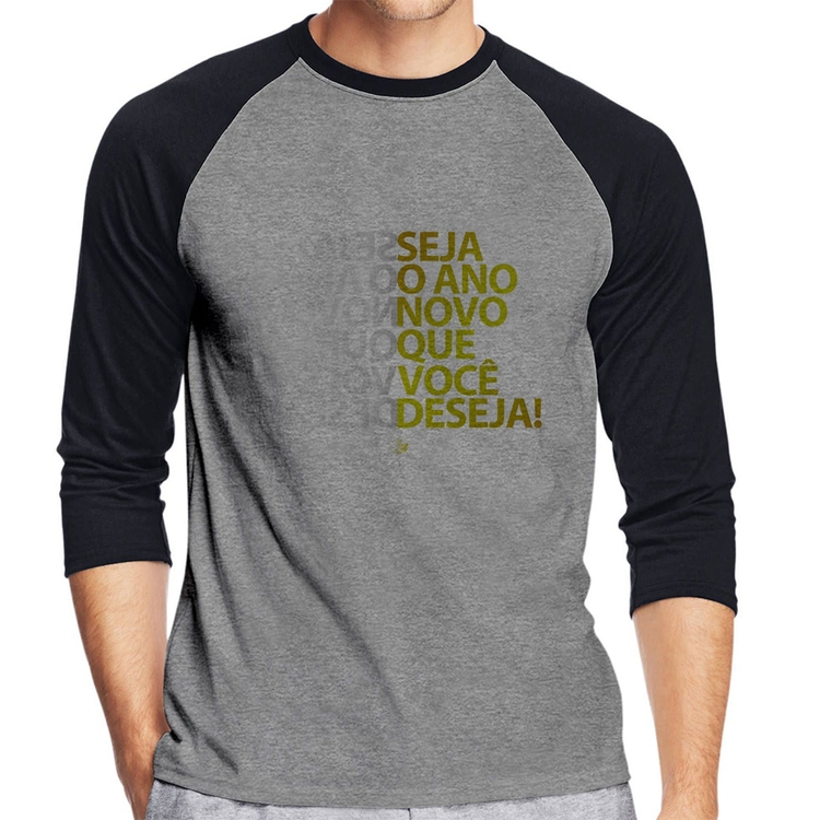 Camiseta Raglan Seja o ano novo que você deseja! Manga 3/4 - Cinza/Preto