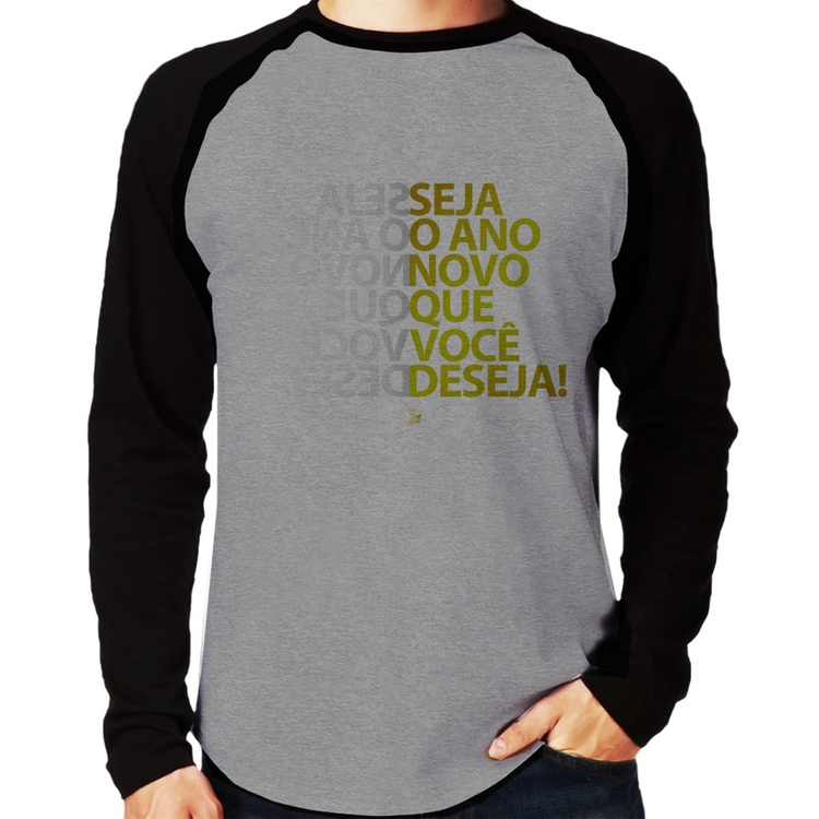 Camiseta Raglan Seja o ano novo que você deseja! Manga Longa - Cinza/Preto