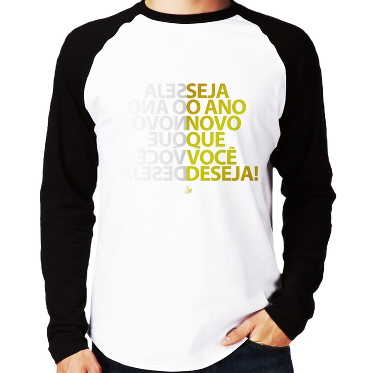 Camiseta Raglan Seja o ano novo que você deseja! Manga Longa