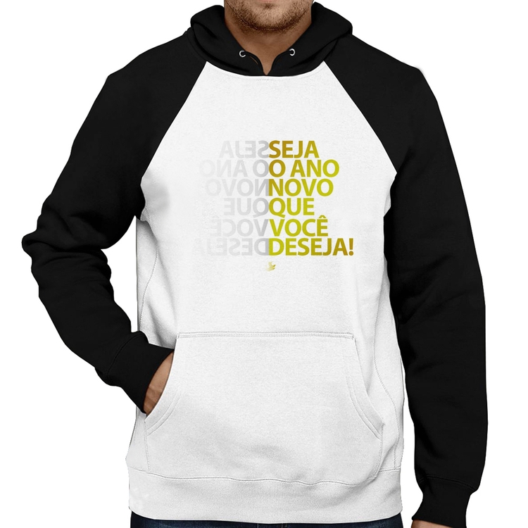 Moletom Seja o ano novo que você deseja!