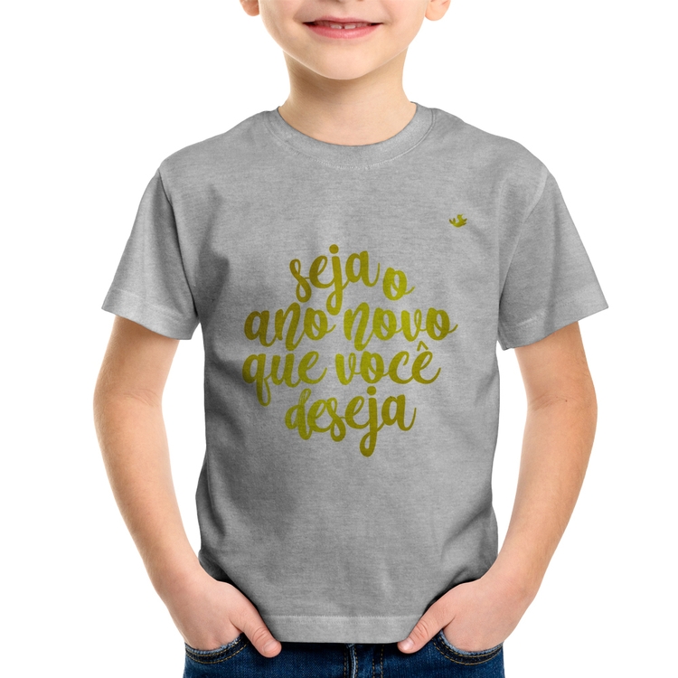 Camiseta Infantil Seja o ano novo que você deseja - Cinza