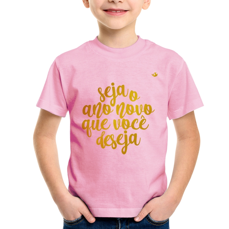Camiseta Infantil Seja o ano novo que você deseja - Rosa Bebê