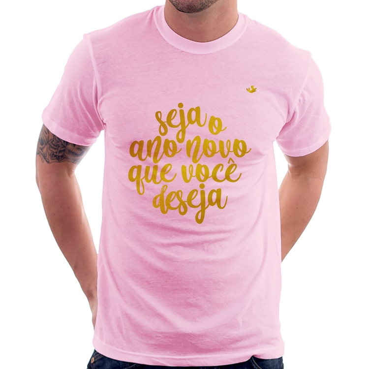 Camiseta Seja o ano novo que você deseja - Rosa Bebê