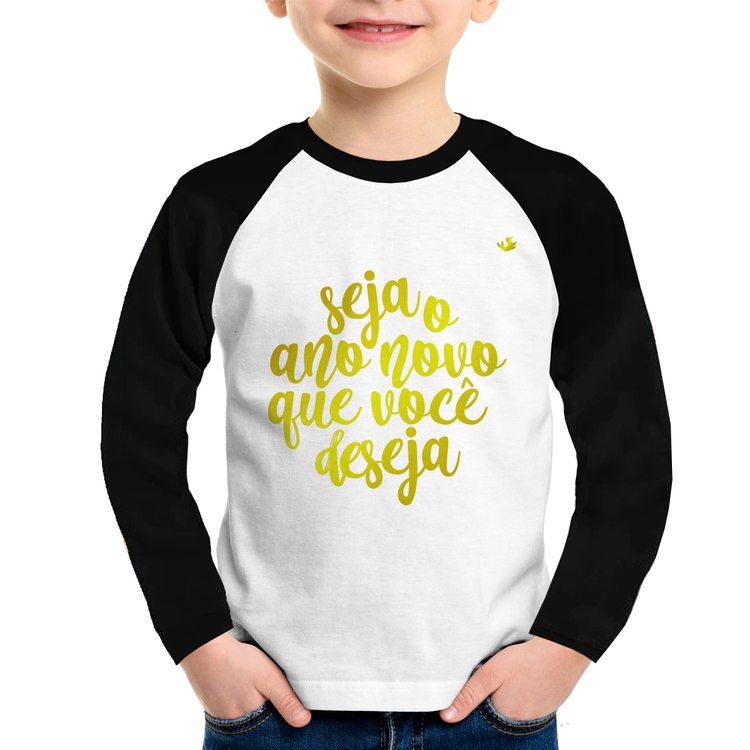 Camiseta Raglan Infantil Seja o ano novo que você deseja Manga Longa