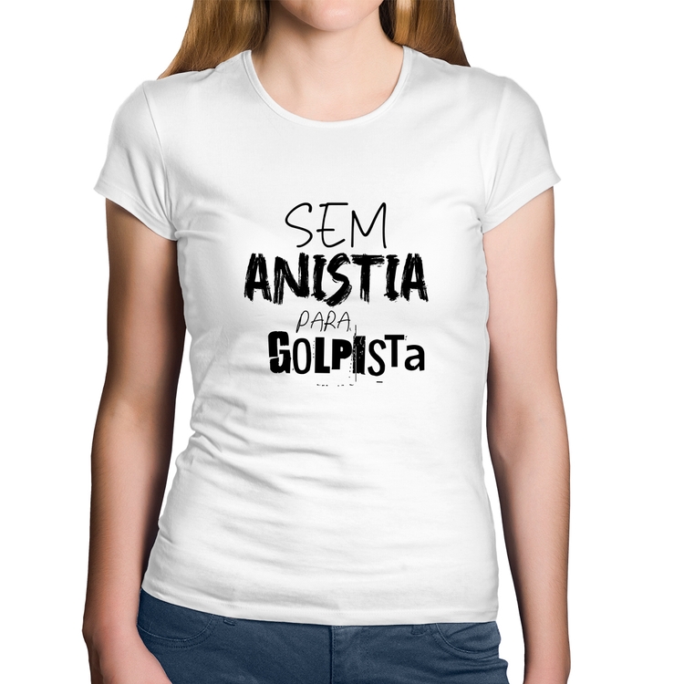 Baby Look Algodão Sem anistia para golpista - Branca