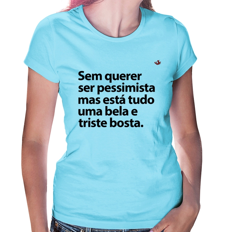 Baby Look Sem querer ser pessimista mas - Azul Bebê