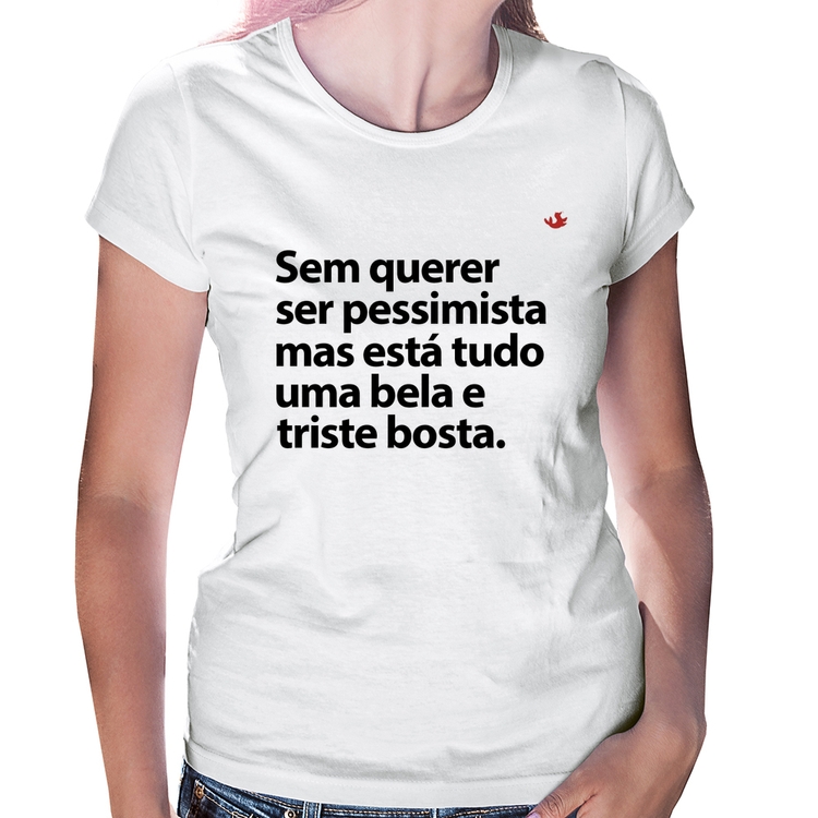 Baby Look Sem querer ser pessimista mas