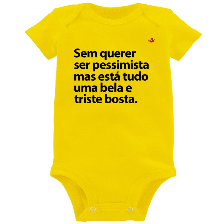 Body Bebê Sem querer ser pessimista mas - Amarelo