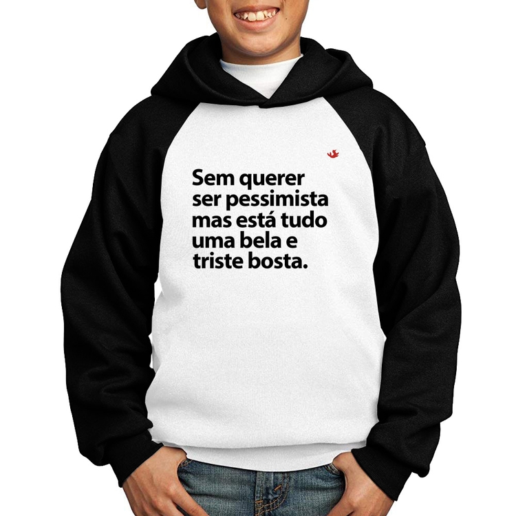 Moletom Infantil Sem querer ser pessimista mas - Branco/Preto