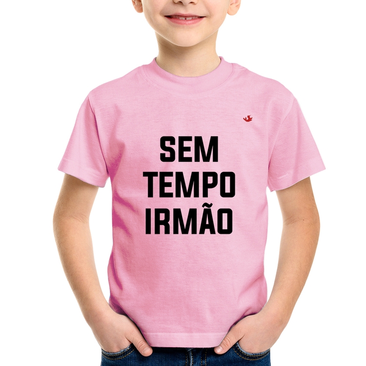 Camiseta Infantil Sem tempo irmão - Rosa Bebê