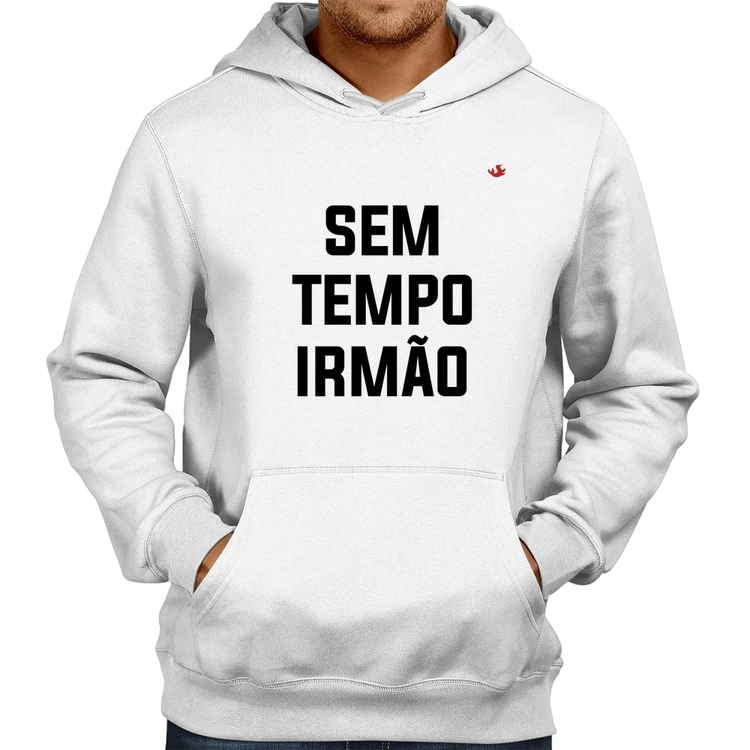 Moletom Sem tempo irmão - Branco